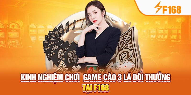 F168 Giới Thiệu Game Cào 3 Lá Đổi Thưởng Siêu Tốc 7 Kinh nghiệm chơi game Cào 3 Lá đổi thưởng tại F168